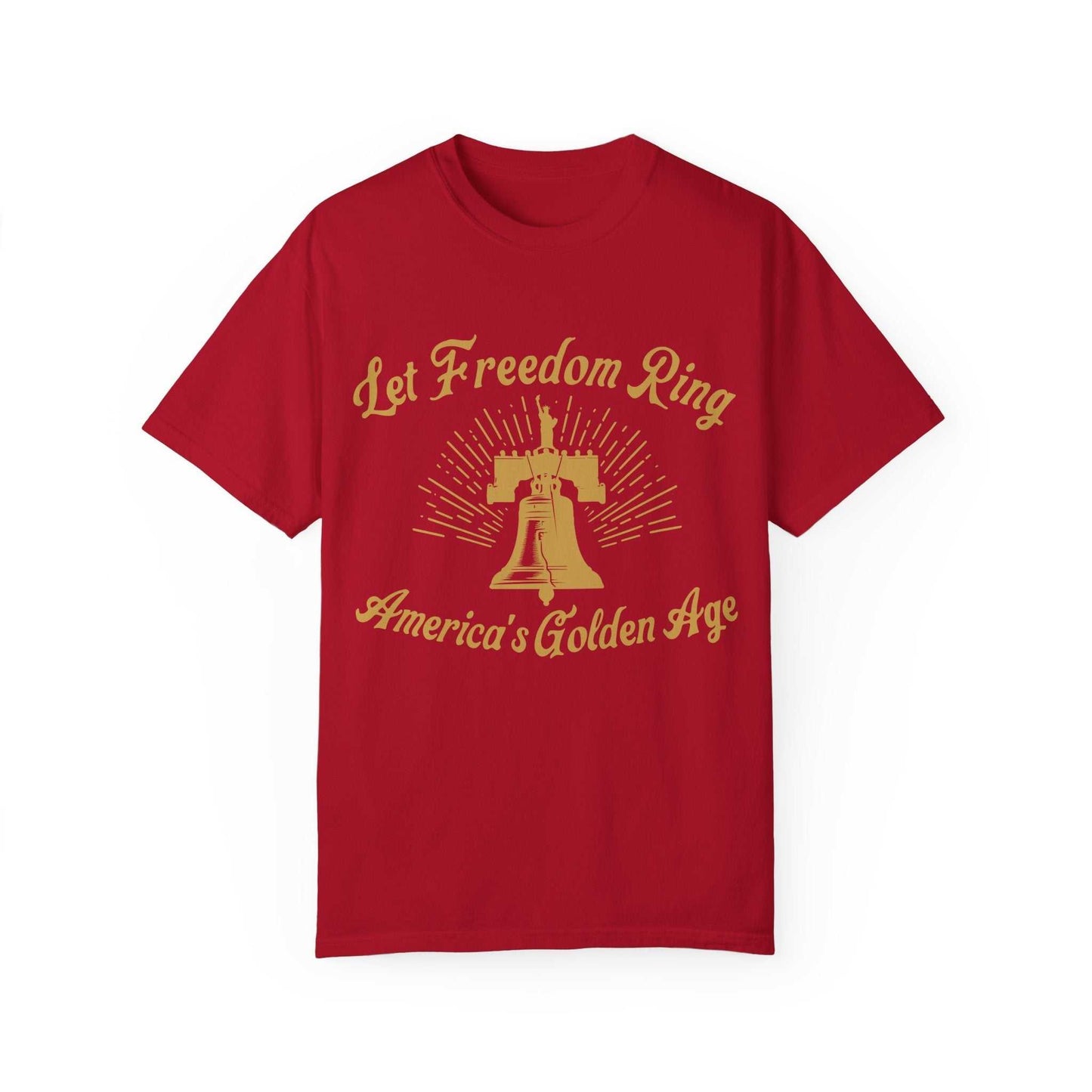 🔔 Let Freedom Ring T-Shirt Celebrate America’s Golden Age in Comfort