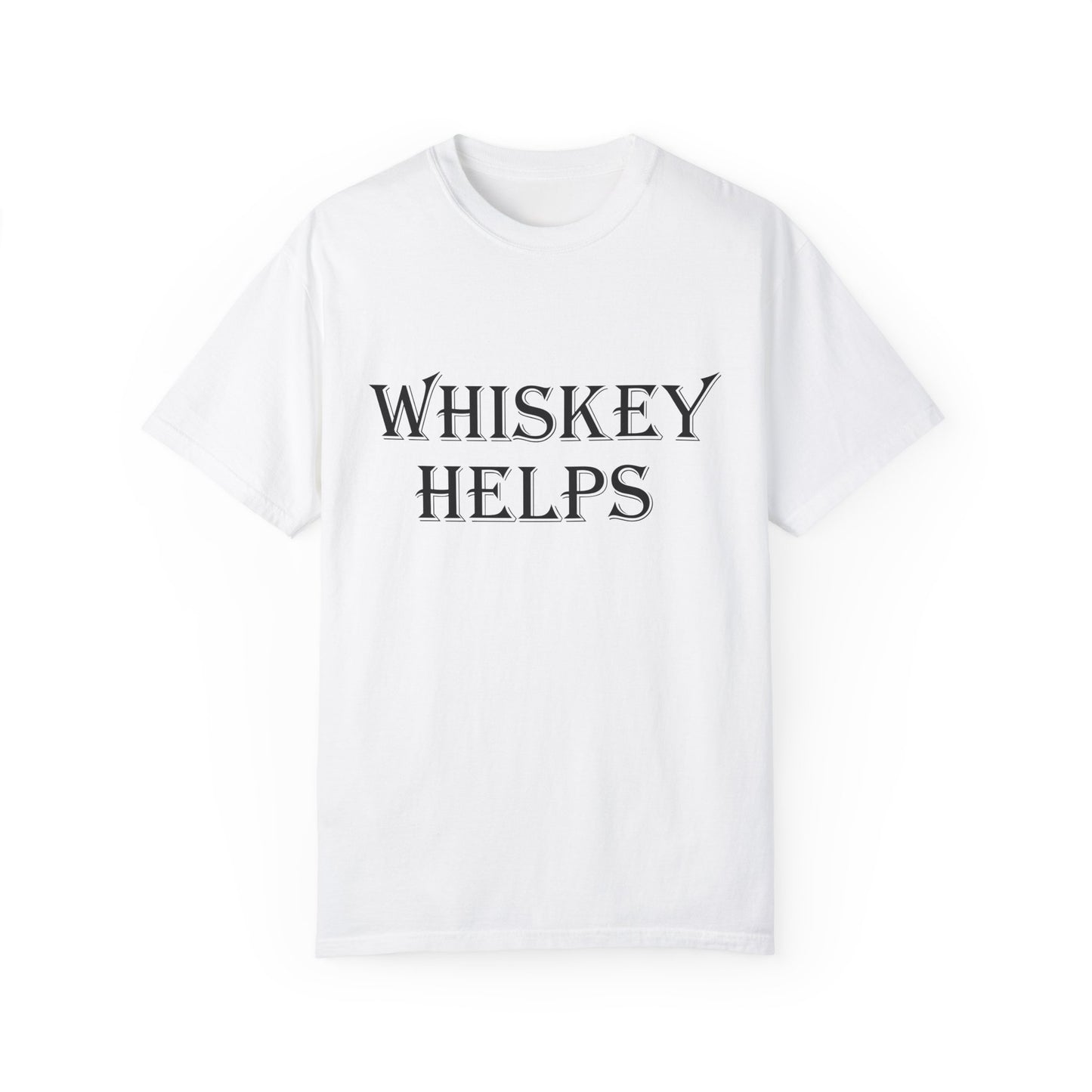 Whiskey Helps Unisex Garment-Dyed T-Shirt