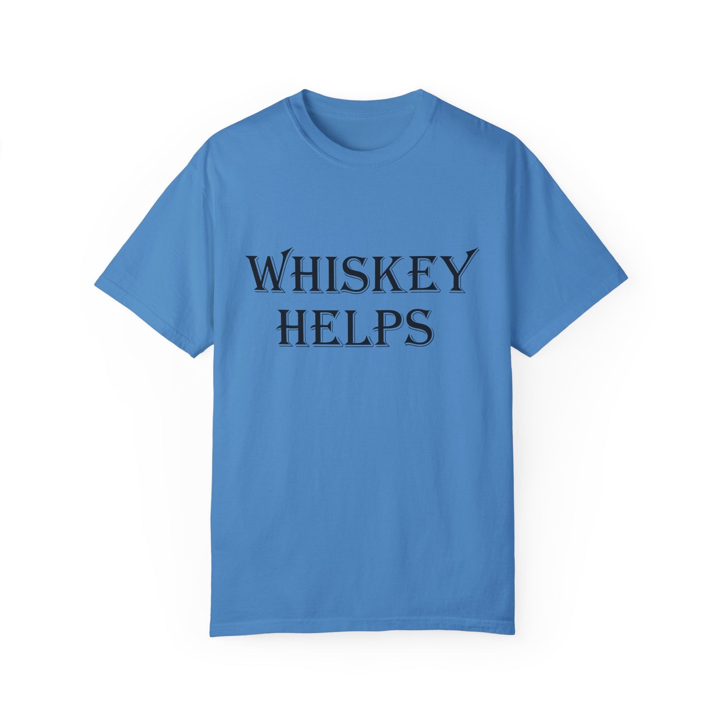 Whiskey Helps Unisex Garment-Dyed T-Shirt