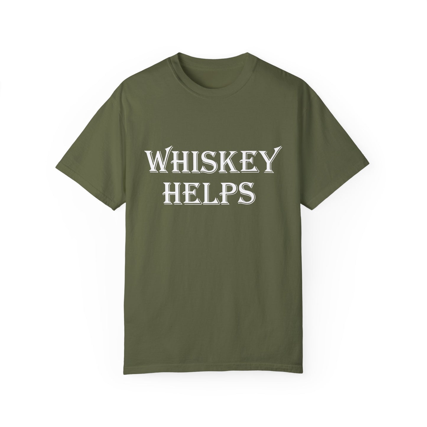 Whiskey Helps Unisex Garment-Dyed T-Shirt