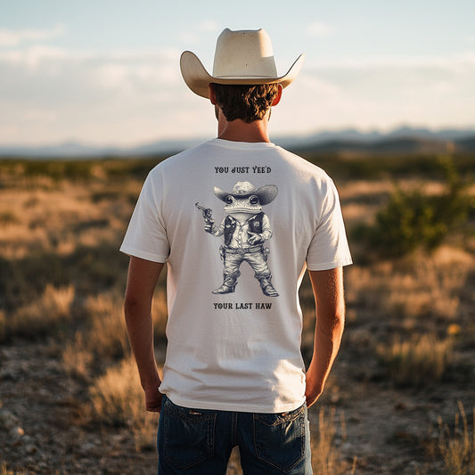 You Just Yee'd Your Last Haw T-Shirt