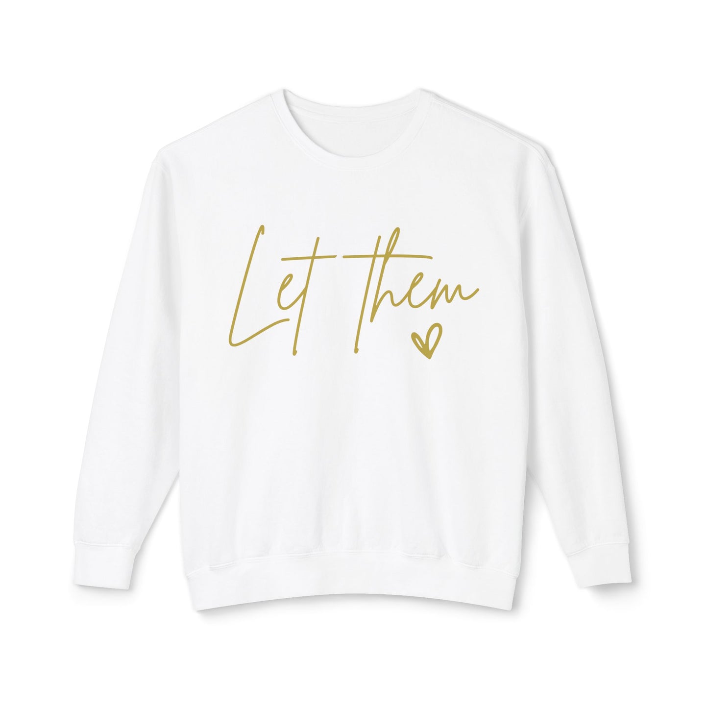 Let Them Graphic Design Sweatshirt – Cozy, Stylish & Comfy