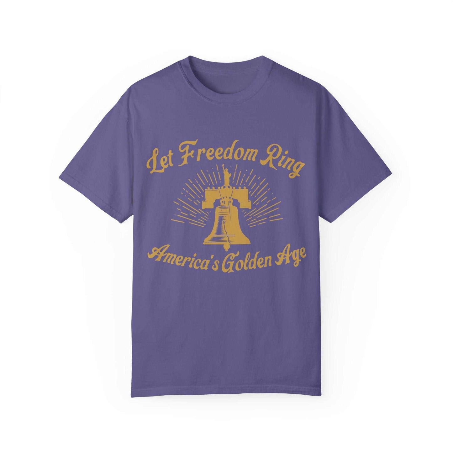 🔔 Let Freedom Ring T-Shirt Celebrate America’s Golden Age in Comfort