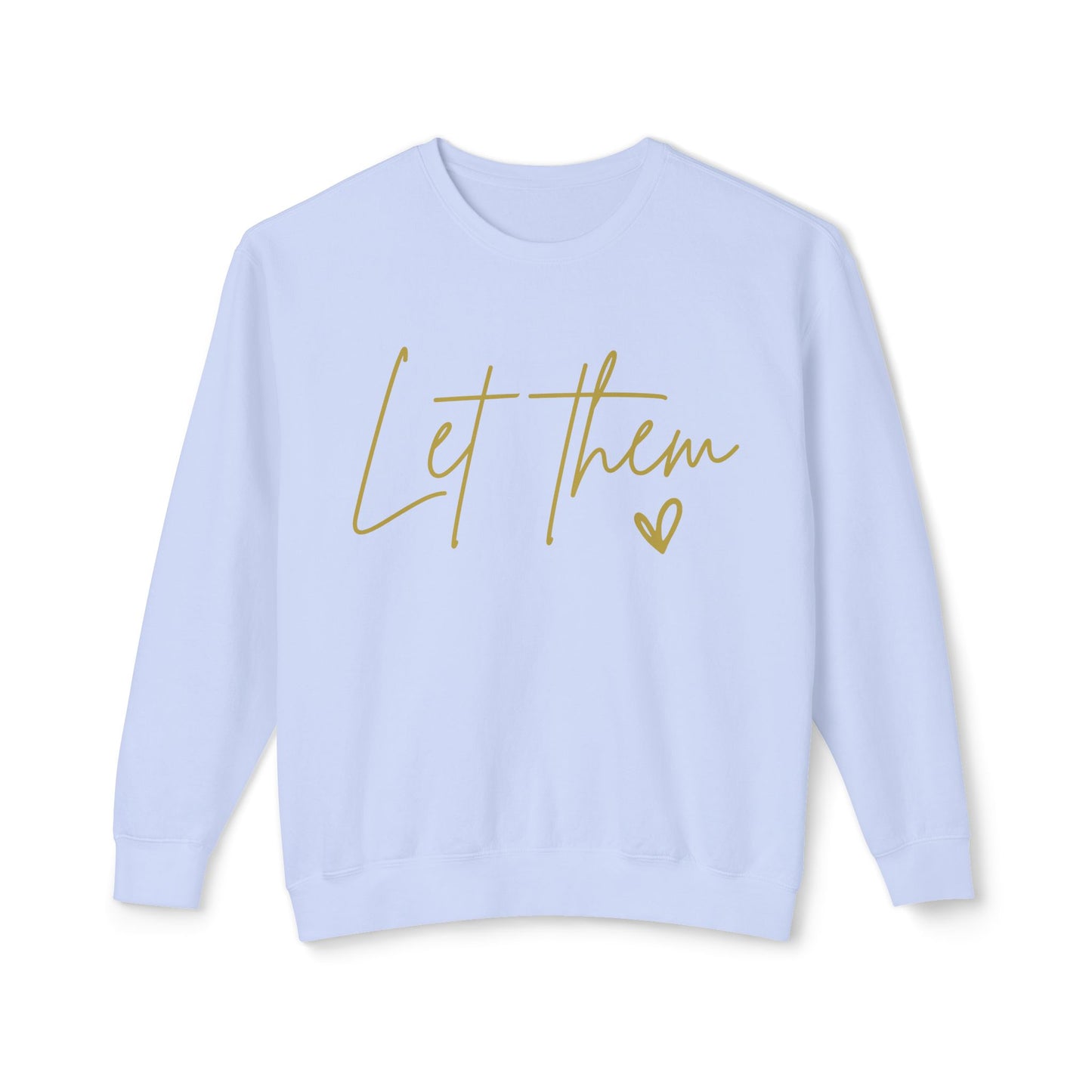 Let Them Graphic Design Sweatshirt – Cozy, Stylish & Comfy