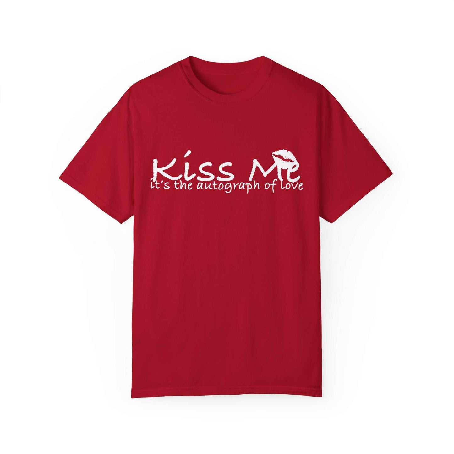 💋 Kiss Me – Autograph of Love T-Shirt Unisex Garment-Dyed T-shirt