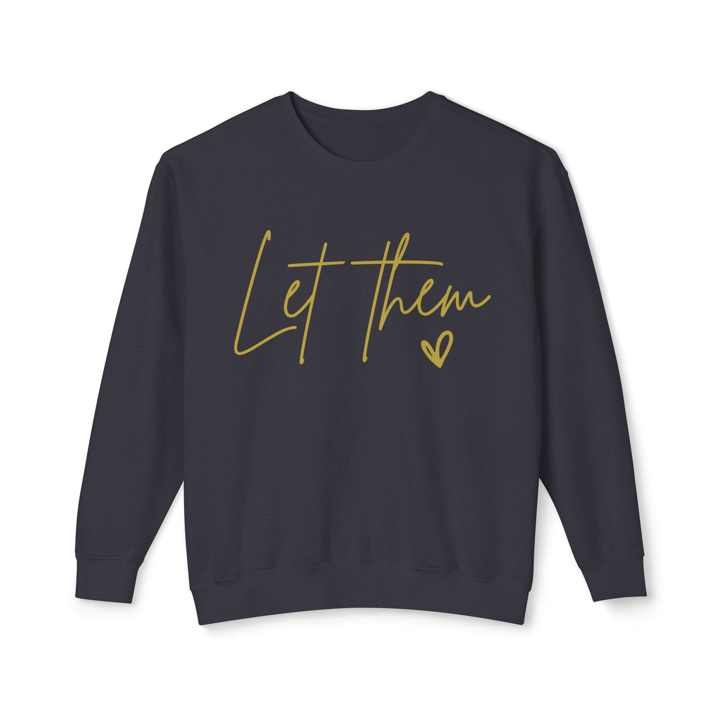 Let Them Graphic Design Sweatshirt – Cozy, Stylish & Comfy