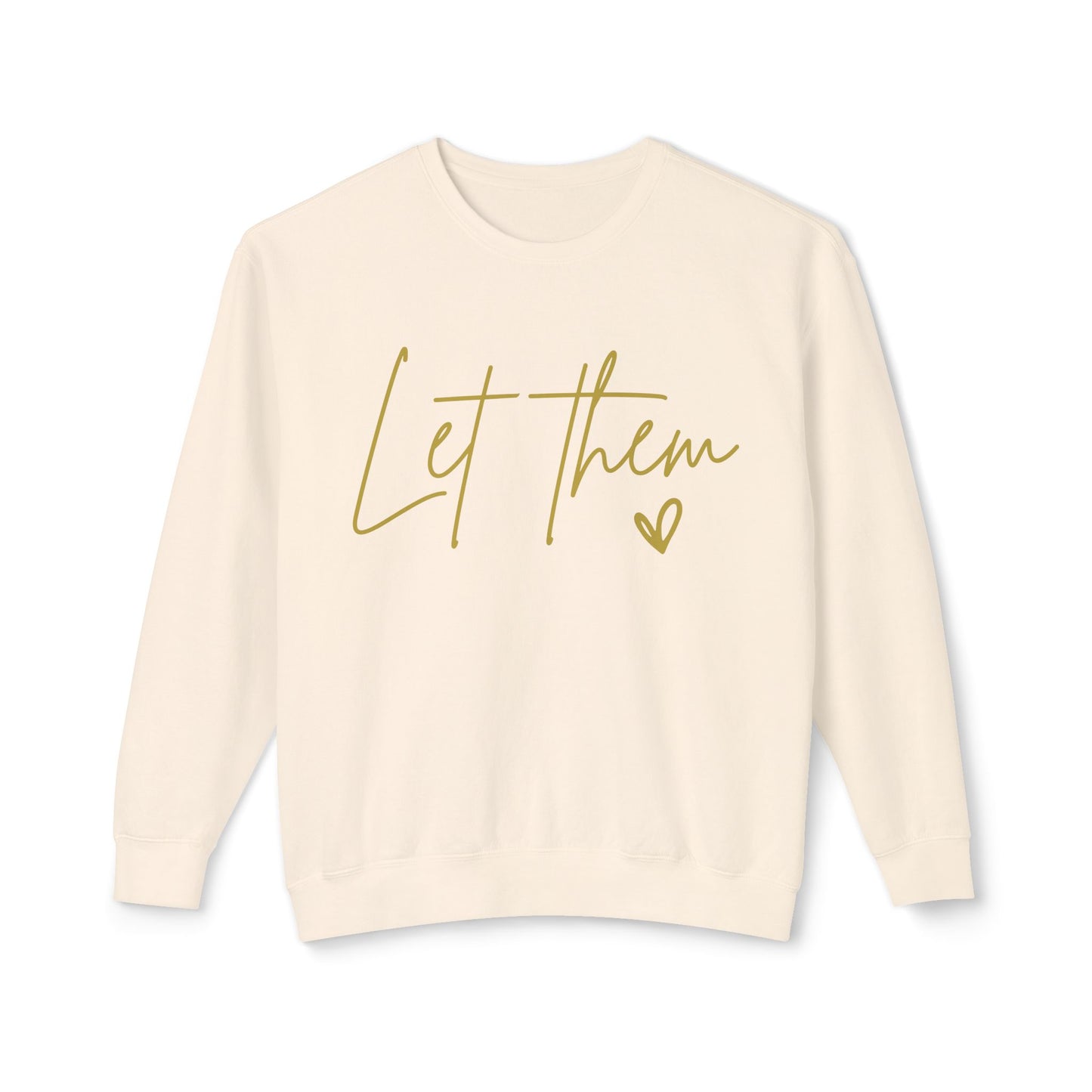 Let Them Graphic Design Sweatshirt – Cozy, Stylish & Comfy